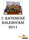 7. RATENICKÉ KOLEDOVÁNÍ 2011