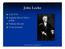 John Locke. 1704 Anglický filosof, lékal politik Politická filosofie Teorie poznání 1632-1704. Dr. Daniel Toth, www.danieltoth.