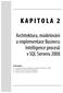 KAPITOLA 2. Architektura, modelování a implementace Business Intelligence procesů v SQL Serveru 2008. V této kapitole: