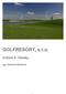 GOLFRESORT, s.r.o. Cvičení 3 Zásoby. Ing. Gabriela Dlasková