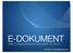 E-DOKUMENT. Změny v oblasti postavení e-dokumentů v EU 2016+ Ing.Robert Piffl, robert.piffl@icloud.com
