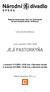 Ředitel Národního divadla: akad. arch. Daniel Dvořák Šéf opery Národního divadla: Jiří Nekvasil TISKOVÉ INFORMACE. Leoš Janáček (1854-1928)