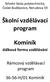 Školní vzdělávací program. Kominík. Rámcový vzdělávací program 36-56-H/01 Kominík. dálková forma vzdělávání