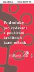 www.mbank.cz mlinka: 844 777 000 Podmínky pro vydávání a používání kreditních karet mbank maximum výhod a pohodlí