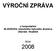 VÝROČNÍ ZPRÁVA o hospodaření SLOVÁCKA, stavebního bytového družstva Uherské Hradiště