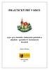 PRAKTICKÝ PRŮVODCE. nejen pro vlastníky kulturních památek a objektů v památkově chráněných územích. Daniel Zádrapa