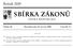 SBÍRKA ZÁKONŮ. Ročník 2009 ČESKÁ REPUBLIKA. Částka 59 Rozeslána dne 25. června 2009 Cena Kč 17, O B S A H :