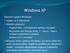 Windows XP. Operační systém Windows: Uložen na C:\Windows Důležité adresáře: