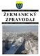 Obec Žermanice, Obecní úřad č. 48, 739 37 ŽERMANICKÝ ZPRAVODAJ. Číslo vydání: 4/2013 www.obeczermanice.cz 2. prosince 2013