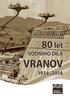 Z obsahu. 80 let vodního díla Vranov. Historie 3. Charakteristika 6. Rekonstrukce 8. Povodně 10