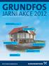 GRUNDFOS JARNÍ AKCE 2012. Akce začíná 1. 3. 2012 Všechny ceny jsou uvedeny včetně DPH. Kolísá vám tlak vody. Chcete odčerpat vodu z bazénu