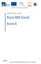 Zdokonalování gramotnosti v oblasti ICT. Kurz MS Excel kurz 6. Inovace a modernizace studijních oborů FSpS (IMPACT) CZ.1.07/2.2.00/28.