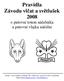 Pravidla Závodu vlčat a světlušek 2008 o putovní totem náčelníka a putovní vlajku náčelní