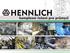 Skupina HENNLICH. Dodavatel technických komponent a technických řešení V 17 zemích Evropy 450 zaměstnanců Obrat 50 mil. Tradice více než 90 let (1922)