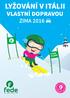 lyžování v itálii VLASTNÍ DOPRAVOU zima 2016