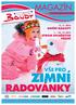 ZIMNÍ RADOVÁNKY MAGAZÍN PLATNOST 1.11. 31.12.2013 VŠE PRO NOČNÍ NÁKUPY 1. 24. 12. 2013 STROM SPLNĚNÝCH PŘÁNÍ 15. 11. 2013