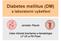 Diabetes mellitus (DM)