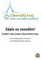 Zápis ze zasedání. Krajské rady Junáka Libereckého kraje. termín: 8. listopadu 2014, od 10.00 do 22.00. místo: Skautská chata Seleška, Lužické hory