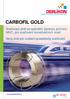 CARBOFIL GOLD. Svařovací drát se speciální úpravou povrchu MHC, pro svařování konstrukčních ocelí. Nový drát pro zvýšení produktivity svařování.