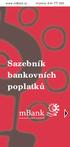 www.mbank.cz mlinka: 844 777 000 Sazebník bankovních poplatků maximum výhod a pohodlí
