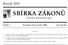 SBÍRKA ZÁKONŮ. Ročník 2009 ČESKÁ REPUBLIKA. Částka 4 Rozeslána dne 13. ledna 2009 Cena Kč 95, O B S A H :