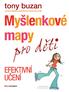 Myšlenkové mapy. pro děti. Efektivní učení. Tony Buzan. a Jo Godfrey Wood