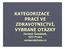 KATEGORIZACE PRACÍ VE ZDRAVOTNICTVÍ, VYBRANÉ OTÁZKY. Jaromír Šamánek, SZÚ Praha samanek@szu