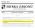 SBÍRKA ZÁKONŮ. Ročník 2010 ČESKÁ REPUBLIKA. Částka 1 Rozeslána dne 8. ledna 2010 Cena Kč 39, O B S A H :