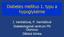 Diabetes mellitus 1. typu a hypoglykémie. J. Venháčová, P. Venháčová Diabetologické centrum FN Olomouc Dětská klinika