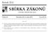 SBÍRKA ZÁKONŮ. Ročník 2012 ČESKÁ REPUBLIKA. Částka 93 Rozeslána dne 9. srpna 2012 Cena Kč 26, O B S A H :