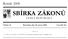 SBÍRKA ZÁKONŮ. Ročník 2008 ČESKÁ REPUBLIKA. Částka 19 Rozeslána dne 26. února 2008 Cena Kč 22, O B S A H :