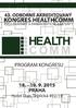 KONGRES HEALTHCOMM PROGRAM KONGRESU. 18. - 19. 9. 2015 PRAHA Hotel Duo, Teplická 492/19 43. ODBORNÝ AKREDITOVANÝ