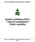 Pracovní metodika pro privátní poradce v lesnictví Systém certifikace PEFC v lesním hospodářství České republiky