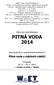 Vás zvou na konferenci PITNÁ VODA 2014. která bude již 12. pokračováním konferencí. Pitná voda z údolních nádrží. Program 26. 5. - 29. 5.