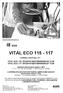 VITAL ECO 115-117. Certifikáty o testech typu CE. VITAL ECO 115: 0072/014/162/01/95/0064/Ex06 12 96 VITAL ECO 117: 0072/014/162/01/95/0064/Ex07 12 96