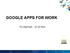 GOOGLE APPS FOR WORK. TCL DigiTrade - 22.10.2015