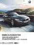 BMW Z4 ROADSTER CENA ZÁKLADNÍHO MODELU OD 775 702 KČ BEZ DPH SE SERVICE INCLUSIVE 5 LET / 100 000 KM. BMW Z4 Roadster