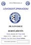 LOVOSICKÝ ZPRAVODAJ FK LOVOSICE HORNÍ JIŘETÍN. www.fklovosice.cz. Datum: středa 06.4. 2011 Výkop: 16:30h