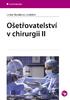 OŠETŘOVATELSTVÍ V CHIRURGII II Vedoucí autorského kolektivu: Mgr. Lenka Slezáková, Ph.D.