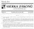 SBÍRKA ZÁKONŮ. Ročník 2011 ČESKÁ REPUBLIKA. Částka 85 Rozeslána dne 19. srpna 2011 Cena Kč 39, O B S A H :