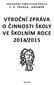 Z Á K L A D N Í U M Ě L E C K Á Š K O L A F. A. Š P O R K A, J A R O M Ě Ř VÝROČNÍ ZPRÁVA O ČINNOSTI ŠKOLY VE ŠKOLNÍM ROCE 2014/2015