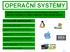 OPERAČNÍ SYSTÉMY. Operační systém je prostředník mezi hardwarem (technickým vybavením počítače) a určitým programem, který uživatel používá.