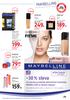 28 % MAYBELLINE. Fit me make-up. 1 ks, více odstínů. dříve 349 Kč. zlevněno od 01.01.2014 UŽ ŽÁDNÁ MASKA! JSI TO 100% TY.