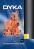Společnost DYKA s. r. o. se sídlem v České republice je součástí DYKA Group patřící mezi přední výrobce a odborníky na plastové potrubní systémy v