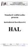 HAL. Standard vzdělávacího procesu. instruktorů horolezectví. Vzdělávací standard Instruktor horolezectví - HAL