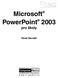Microsoft. Office. Microsoft. PowerPoint 2003 pro školy. Pavel Navrátil
