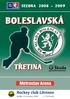 Hockey club Litvínov Neděle 14. prosince 2008 v 17.30 hodin