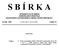 S B Í R K INTERNÍCH AKTŮ ŘÍZENÍ GENERÁLNÍHO ŘEDITELE HASIČSKÉHO ZÁCHRANNÉHO SBORU ČESKÉ REPUBLIKY. Ročník: 2009 V Praze dne 8. června 2009 Částka: 25