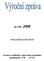za rok 2008 OBČANSKÉ SDRUŽENÍ Asociace vozíčkářů a zdravotně i mentálně postižených v ČR - AVAZ