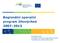 Regionální operační program Jihovýchod 2007 2013. Evropská unie Evropský fond pro regionální rozvoj Investice do vaší budoucnosti